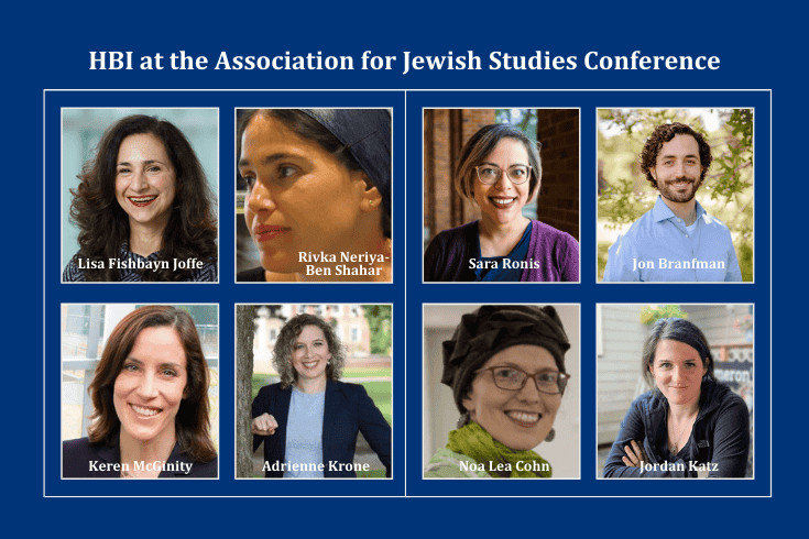images of eight people with text at the top: HBI at the Association for Jewish Studies Conference