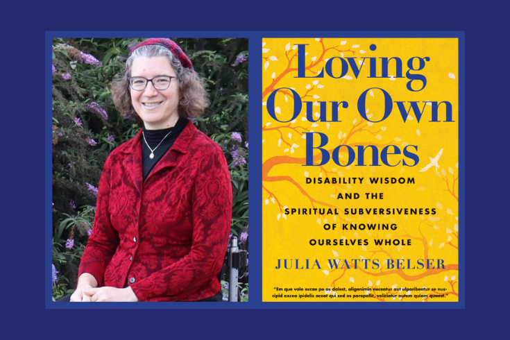 On the left, Julia Watts Belser, a white Jewish woman with curly brown and silvered hair, sits happily in her wheelchair in front of a flowering bush. She's wearing a patterned red blazer and red kippah (beret) to match; on the right, a book cover for “Loving Our Own Bones." An evocative image of tree branches and tiny pale leaves against a vibrant yellow background. A small white bird flies upward, from the edge of the image.