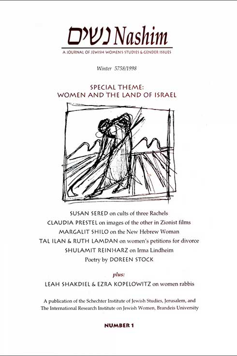 Cover of NASHIM: A Journal of Jewish Women's Studies & Gender Issues. Winter 5758/1998. Special Theme: Women and the Land of Israel. Susan Sered on cults of three Rachels. Claudia Prestel on images of the other in Zionist films. Margalit Shilo on the New Hebrew Woman. Tal Ilan and Ruth Lamdan on women's petitions for divorce. Shulamit Reinharz on Irma Lindheim. Poetry by Doreen Stock. Plus: Leah Shakdiel and Ezra Kopelowitz on women rabbis. A publication of the Schechter Institute of jewish Studies, Jerusalem, and The International Research Institute on Jewish Women, Brandeis University. Number 1. Cover art is a black gestural line drawing of a woman plowing a field.