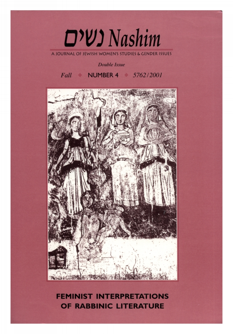 Cover of NASHIM: A Journal of Jewish Women's Studies and Gender Issues. Double Issue. Fall. Number 4. 5762/2001. Feminist Interpretations of Rabbinic Literature. Cover art is a black and white image of 3 women standing on a river bank wearing long dresses and head coverings.  Another woman is in the water holding a baby.
