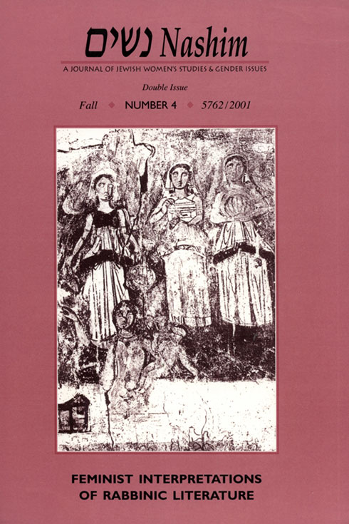 Cover of NASHIM: A Journal of Jewish Women's Studies and Gender Issues. Double Issue. Fall. Number 4. 5762/2001. Feminist Interpretations of Rabbinic Literature. Cover art is a black and white image of 3 women standing on a river bank wearing long dresses and head coverings. Another woman is in the water holding a baby.