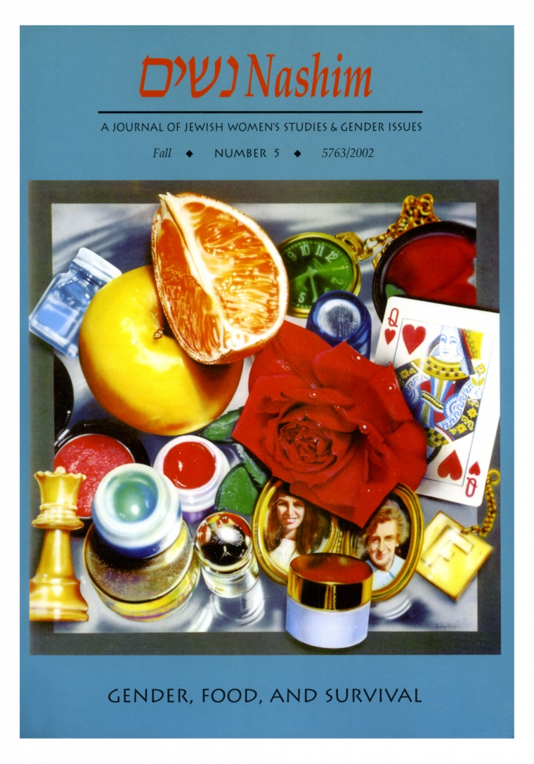 Cover of NASHIM: A Journal of Jewish Women's Studies & Gender Issues. Fall. Number 5. 5763/2002. Gender, Food and Survival. Cover art: photorealistic painting by Audrey Flack entitled "Queen,"  depicting a collection of objects including fruit, a rose, makeup, queen of hearts playing card, chess piece, pocket watch and jewelry.