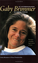 Book cover with headshot of Gaby Brimmer, head tilted to the side, smiling.  Text reads: Gaby Brimmer. An Autobiography in three voices.  The Life of a Disability Rights Activist and Writer. Gaby Brimmer and Elena Poniatowska.