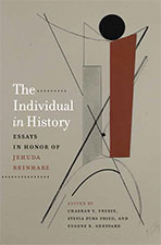 The Individual in History: Essays in Honor of Jehuda Reinharz