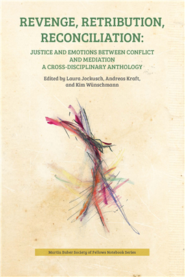 Revenge, Retribution, Reconciliation: Justice and Emotions between Conflict and Mediation, a Cross-Disciplinary Anthology book cover