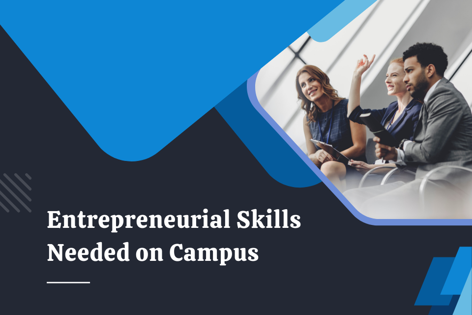 Entrepreneurial Skills Needed on Campus