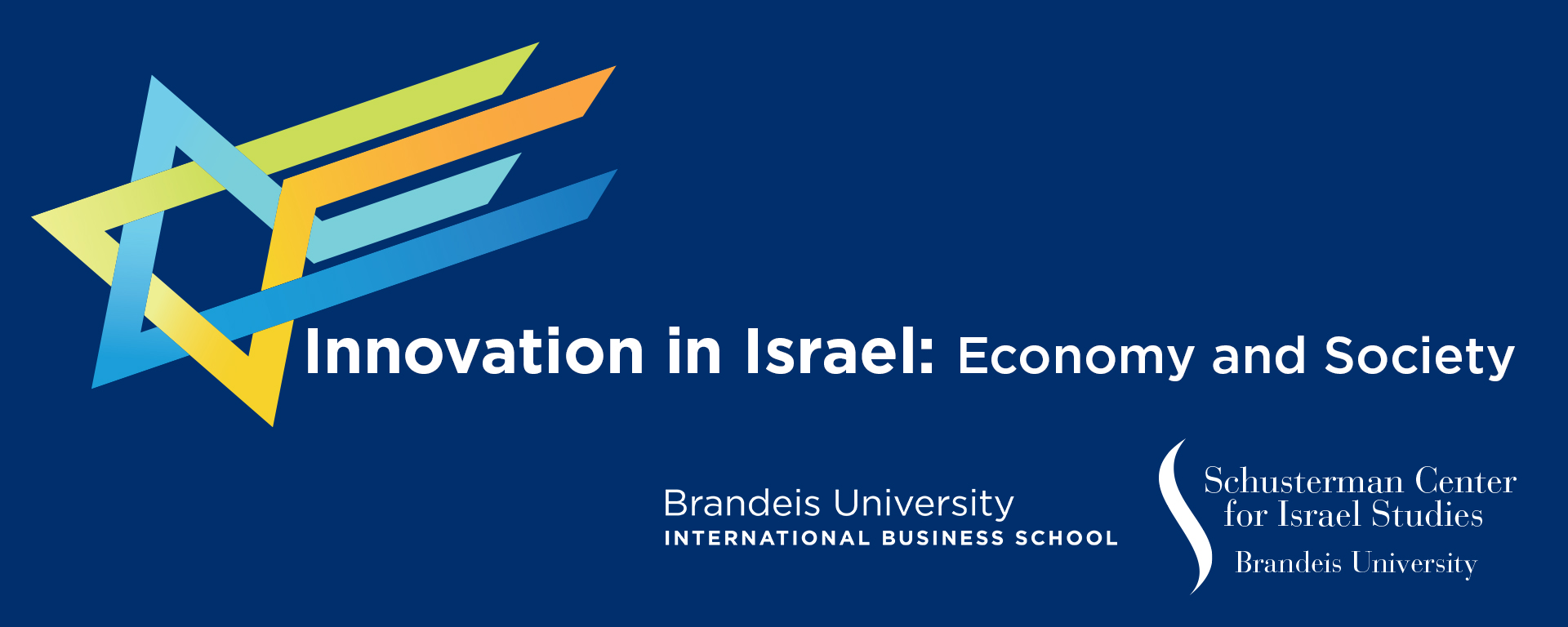 Colorful Star of David with four lines extended to the right .Text reads: Innovation in Israel: Economy and Society. Brandeis IBS and Schusterman Center logos. 