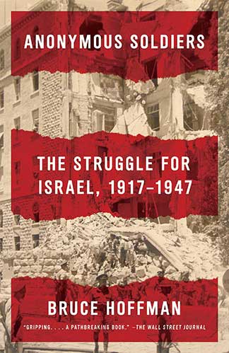 Book cover of Anonymous Soldiers: The Struggle for Israel, 1917-1947 by Bruce Hoffman