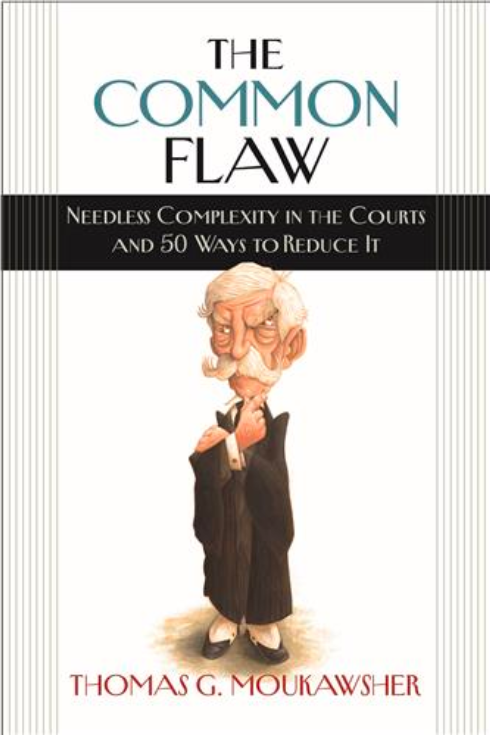 Book Cover: The Common Flaw: Needless Complexity in the Courts and 50 Ways to Reduce It