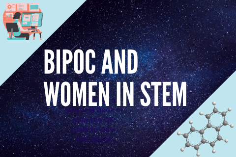 Starry sky background with molecule and woman at the computer desk in the corners. Text says BIPOC and Women in STEM