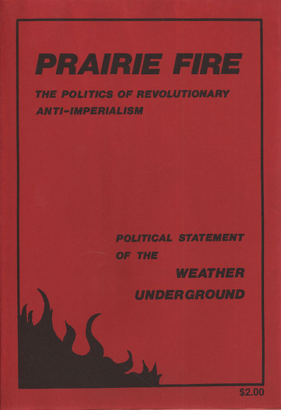 Cover page of a pamphlet featuring black fire against a red background, text: Prairie Fire The Politics of Revolutionary Anti-Imperialism Political Statement of the Weather Underground