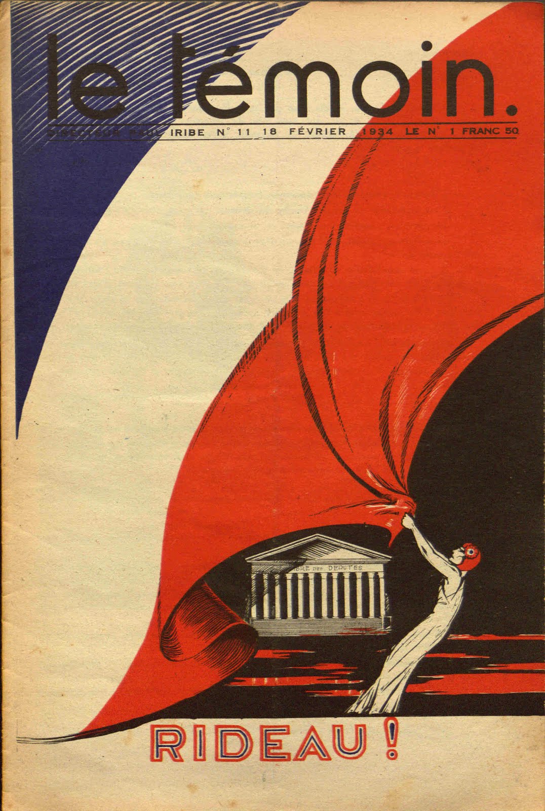 February 1934 cover for Le Temoin, the French political satire journal by Paul Iribe, with the phrase "Rideau!" underneath an illustration of a woman tugging on the French flag)