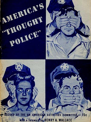 Cover of a pamphlet titled America's "Thought Police" featuring three illustrations of a police officer covering the mouth, ears, and eyes of a person