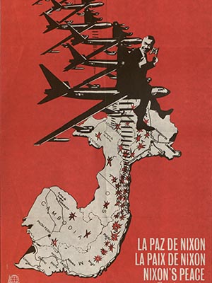 Nixon's Peace with a picture of Nixon riding on the nose of a plane along with numerous other planes all dropping bombs over Cambodia and Laos, with text: La Paz De Nixon. La Paix de Nixon. Nixon's Peace