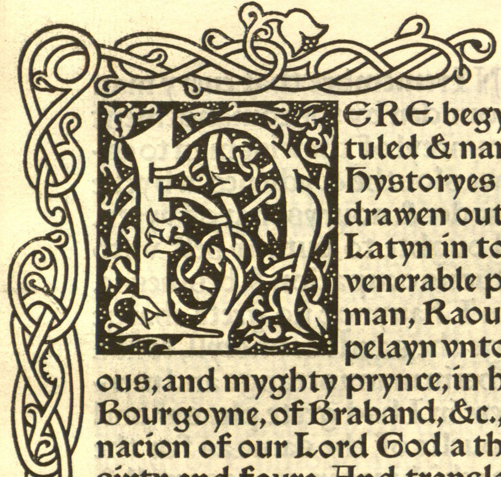 Decorated initial letter "H" on a page of The Recuyell of the Historyes of Troye" that begins with "Here Begynneth"