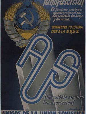 Poster with a hammer and sickle surrounded by sheaths of wheat, a logo for the AUS and the words: Antifascisto. Amigos de la Union Sovietica