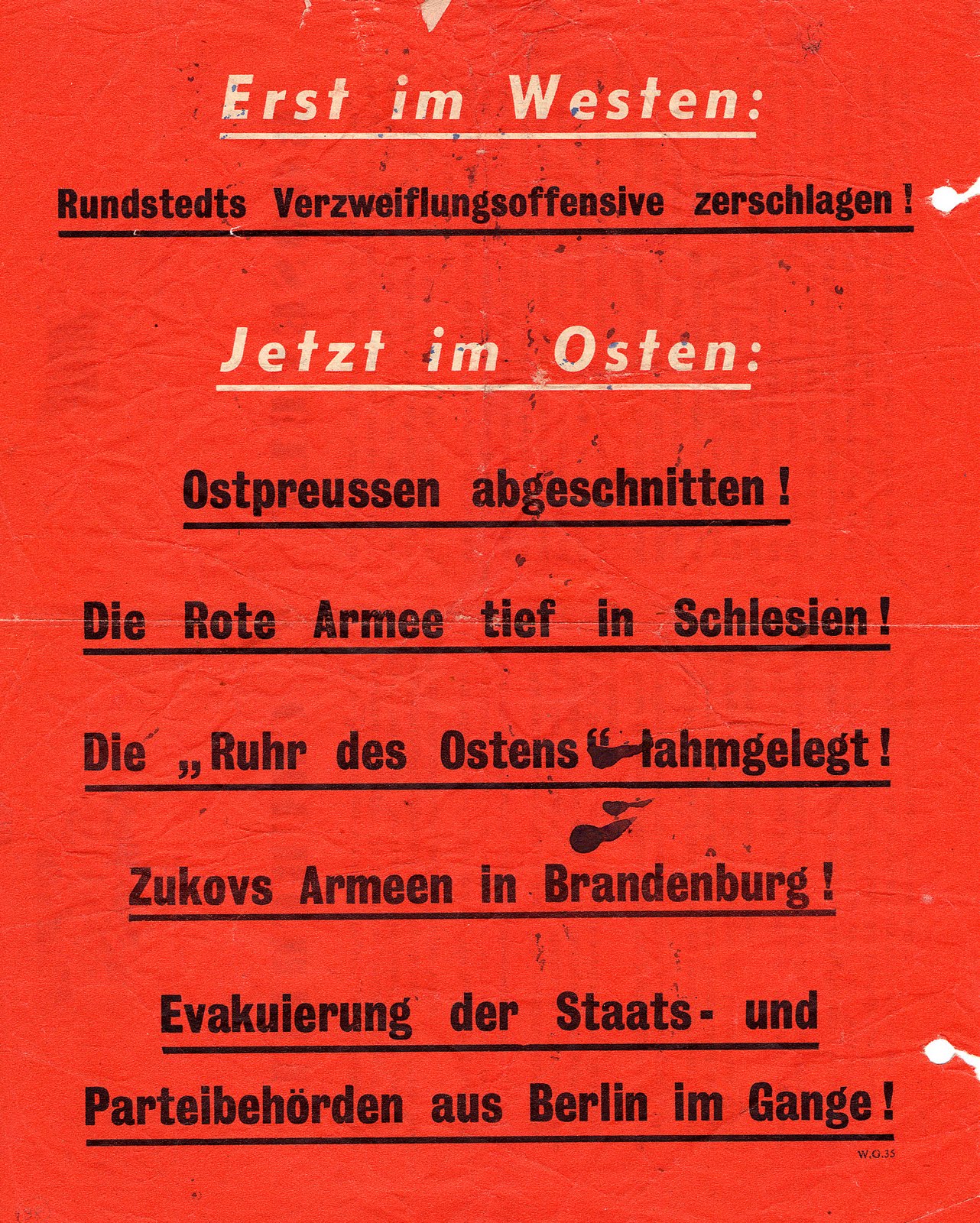 An undated, striking red leaflet boldly proclaims: “East Prussia cut off! The Red Army deep in Silesia! The ‘Ruhr of the East’ paralyzed! Zukov’s army in Brandenburg! Evacuation of state and party officials in Berlin in progress!” 