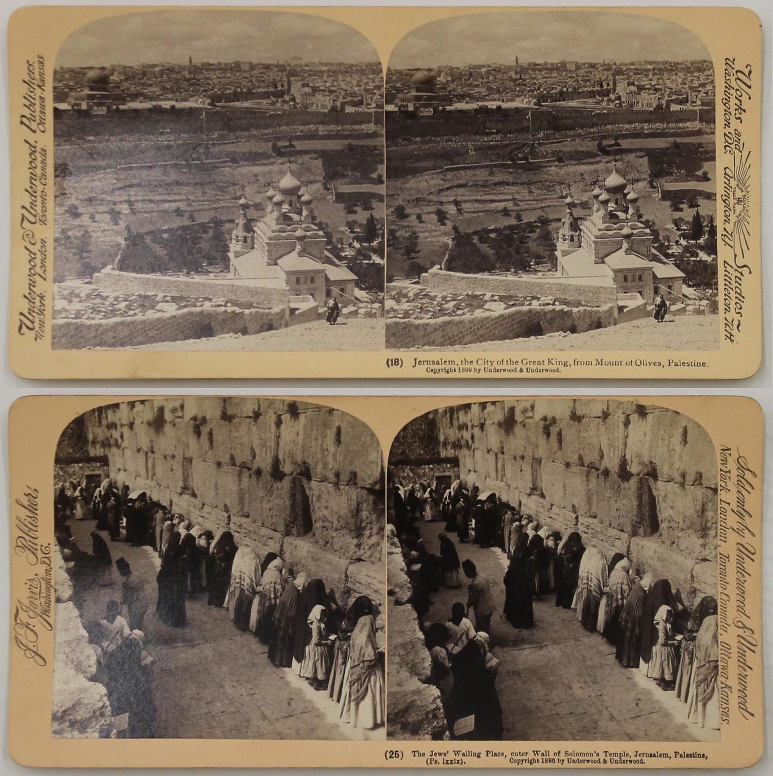 Stereoscope images of Jerusalem from Mount of Olives and The Wailing Place at the outer Wall of Solomon's Temple, in Jerusalem.