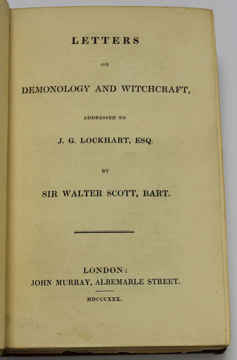 Letters on demonology and witchcraft: addressed to J. G. Lockhart, Esq., Sir Walter Scott (1830)