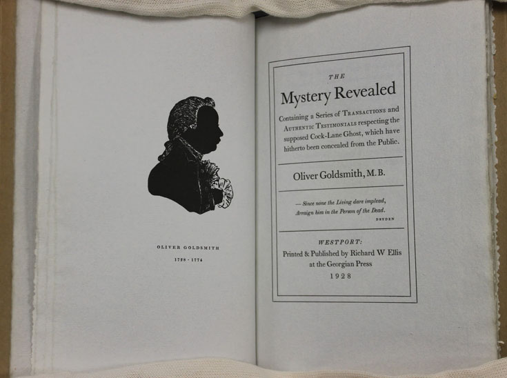 The Mystery Revealed: Containing a series of transactions and authentic testimonials respecting the supposed Cock-Lane ghost, which have hitherto been concealed from the public, Goldsmith, Oliver (1928 reprint of the 1762 ed. printed for W. Bristow, London.)