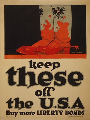 "Keep These Off the USA -- Buy More Liberty Bonds.  Picture of boots with red blood.