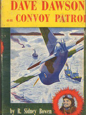 Cover of book "Dave Dawson on Convoy Patrol by R. Sidney Bowen.  This cover illustration is in full color. Ther eis a plane at a sharp angle above the water where there ar several ships.  A picture of a pilot is in a red ring at the bottom next to the author's name.