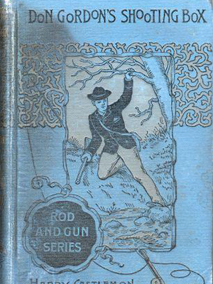 Cover of book "Don Gordon's Shooting Box," Rod and Gun Series. Illustration of a goy with a rifle in the woods