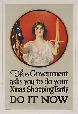 "The Government Asks You to Do Your Xmas Shopping Early: Do It Now"