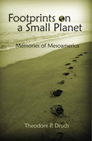 Footprints on a Small Planet: Memories of Mesoamerica