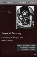Beyond Slavery: Overcoming Its Religious and Sexual Legacies