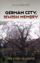 German City, Jewish Memory: The Story of Worms