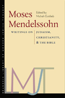 Moses Mendelssohn: Writings on Judaism, Christianity & the Bible