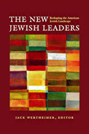 The New Jewish Leaders: Reshaping the American Jewish Landscape