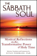 The Sabbath Soul: Mystical Reflections on the Transformative Power of Holy Time