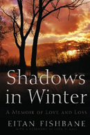 Shadows in Winter: A Memoir of Love and Loss