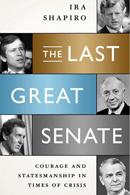 The Last Great Senate: Courage and Statesmanship in Times of Crisis