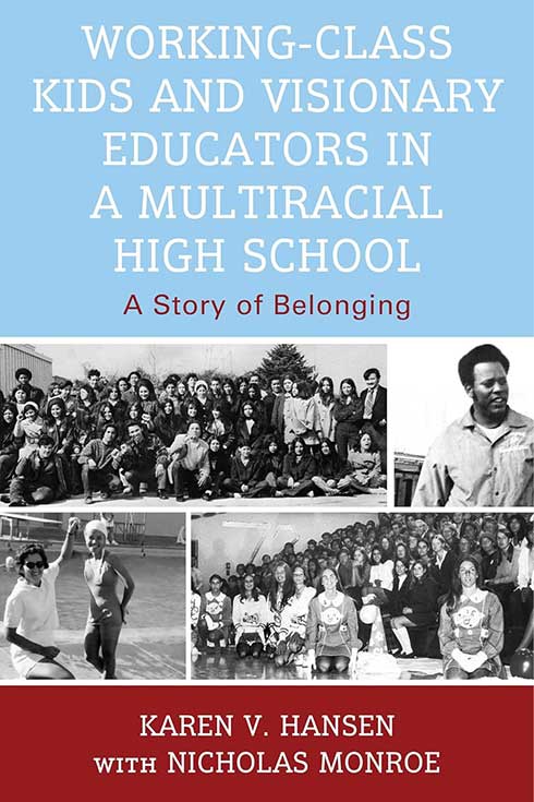 Book cover of "Working-Class Kids and Visionary Educators in a Multiracial High School: A Story of Belonging"