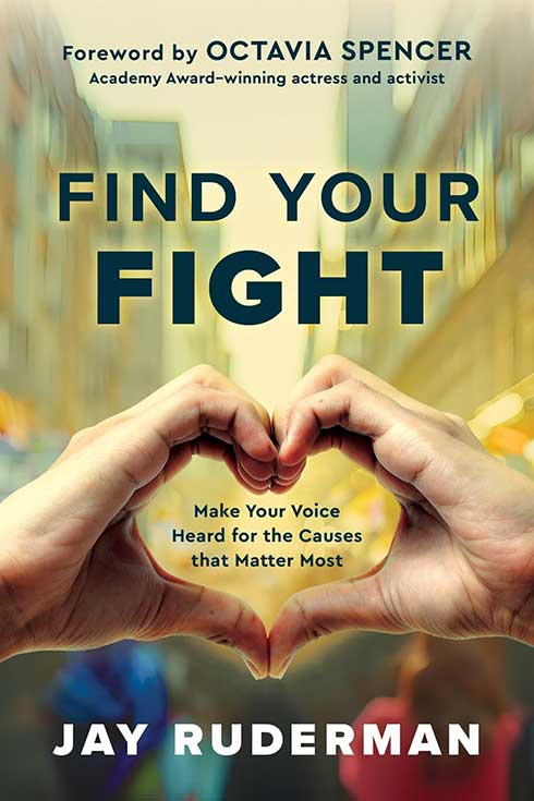 Book cover of "Find Your Fight: Make Your Voice Heard for the Causes That Matter Most"