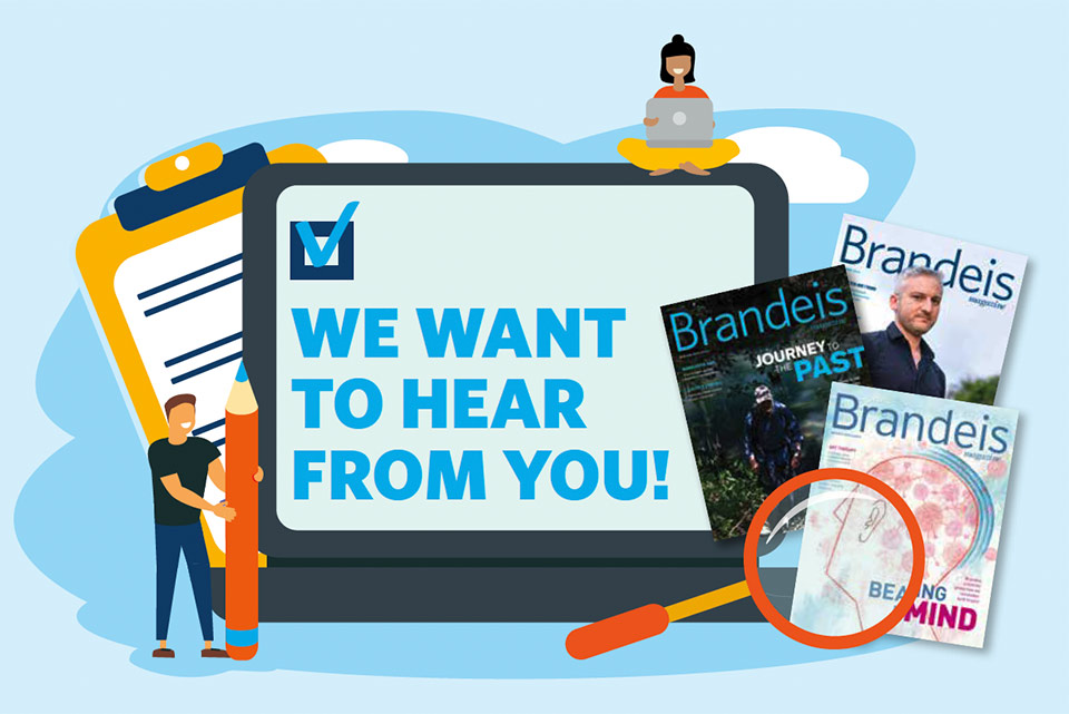 A collage of Brandeis Magazine covers and an illustration of a computer screen. Text reads: We want to hear from you!