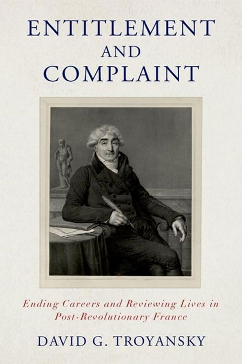 Book cover of "Entitlement and Complaint: Ending Careers and Reviewing Lives in Post-Revolutionary France"