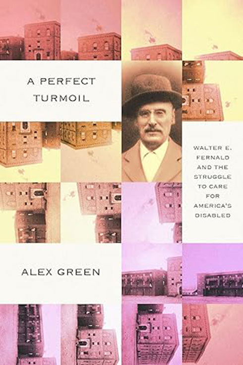 Book cover of "A Perfect Turmoil: Walter E. Fernald and the Struggle To Care for America’s Disabled"