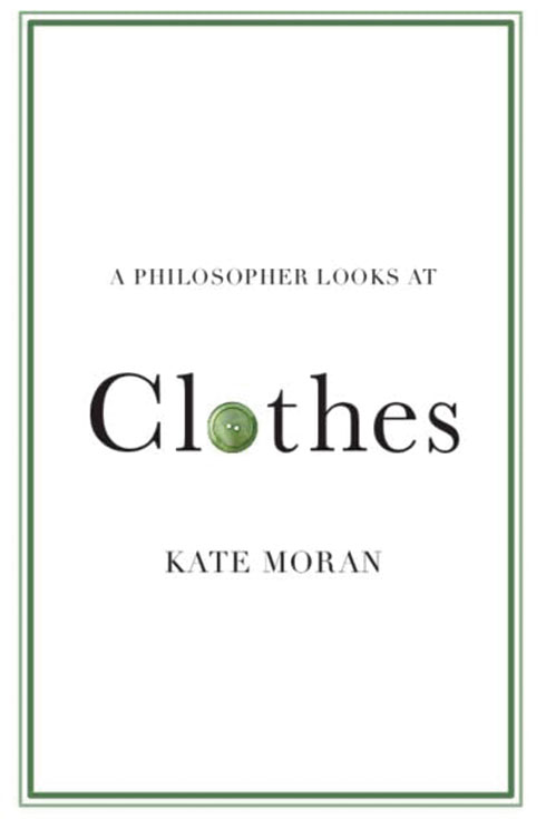 The book cover of "A Philosopher Looks at Clothes"