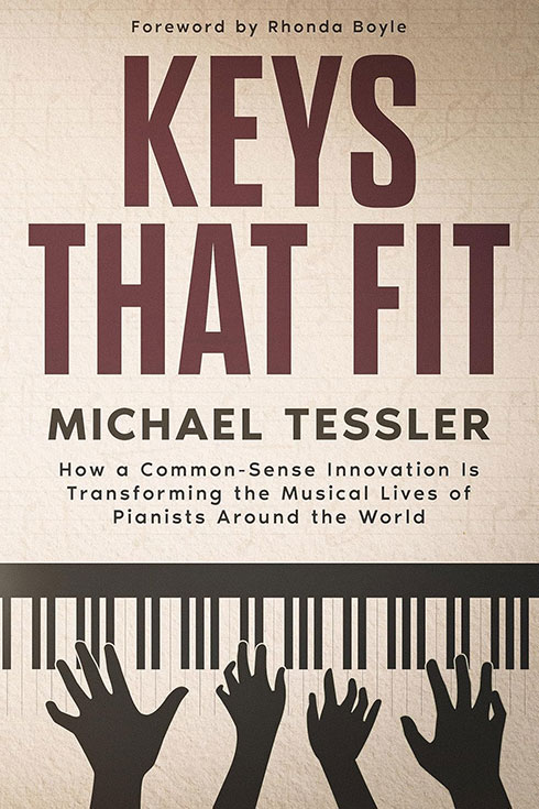 Book cover of "Keys That Fit: How a Common-Sense Innovation Is Transforming the Musical Lives of Pianists Around the World"
