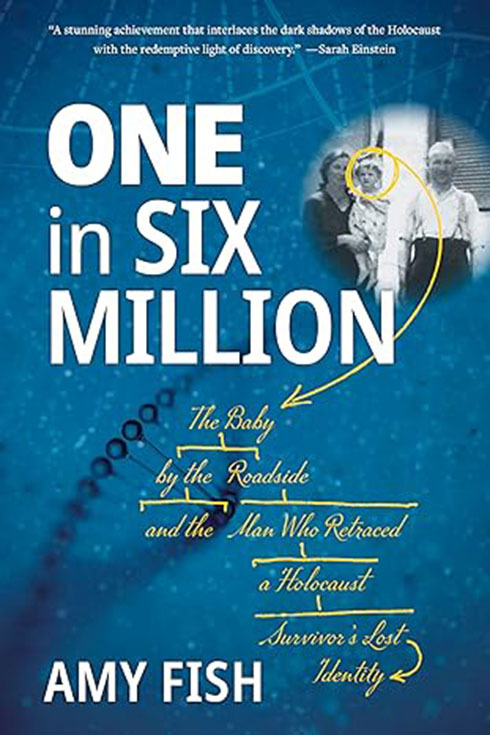 Book cover of "One in 6 Million: The Baby by the Roadside and the Man Who Retraced a Holocaust Survivor’s Lost Identity"