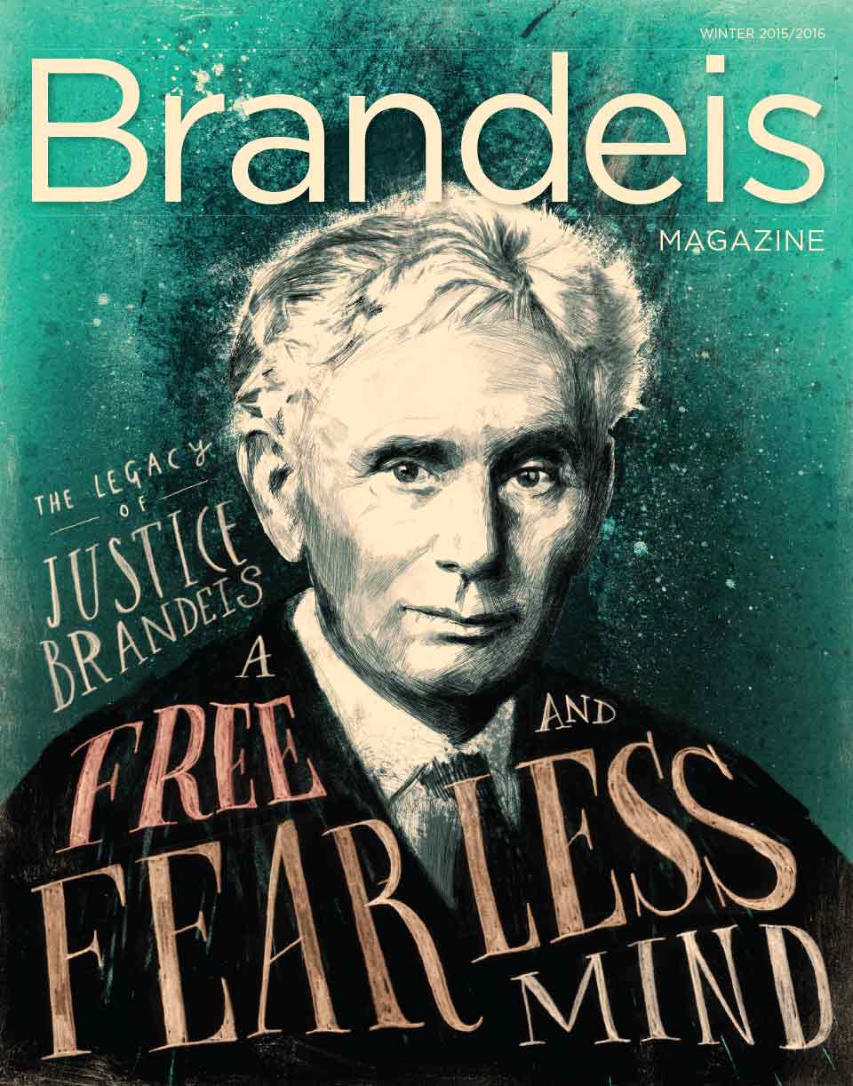 Winter 2015-2016 Brandeis Magazine cover with an illustration of Louis Brandeis and text that reads The Legacy of Justice Brandeis, A Free and Fearless Mind 