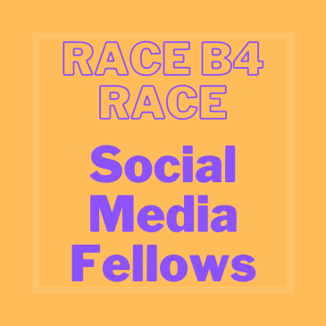 Race B4 Race Social Media Fellows