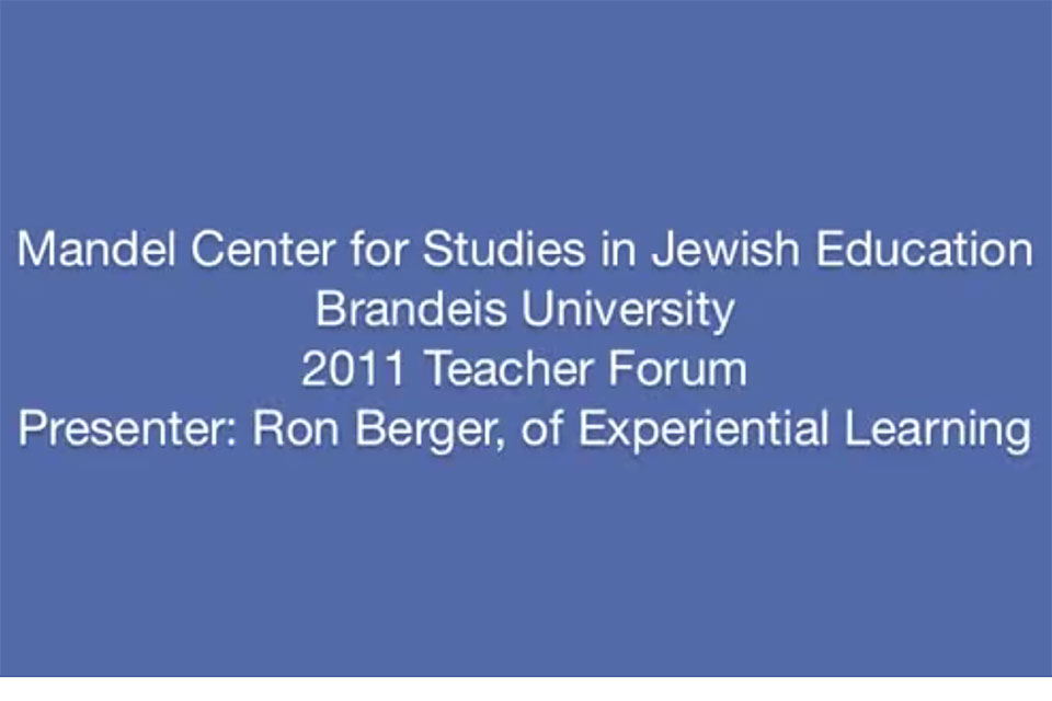 Title Slide: Mandel Center for Studies in Jewish Education Brandeis University 2011 Teacher Forum Presenter: Ron Berger, of Experiential Learning
