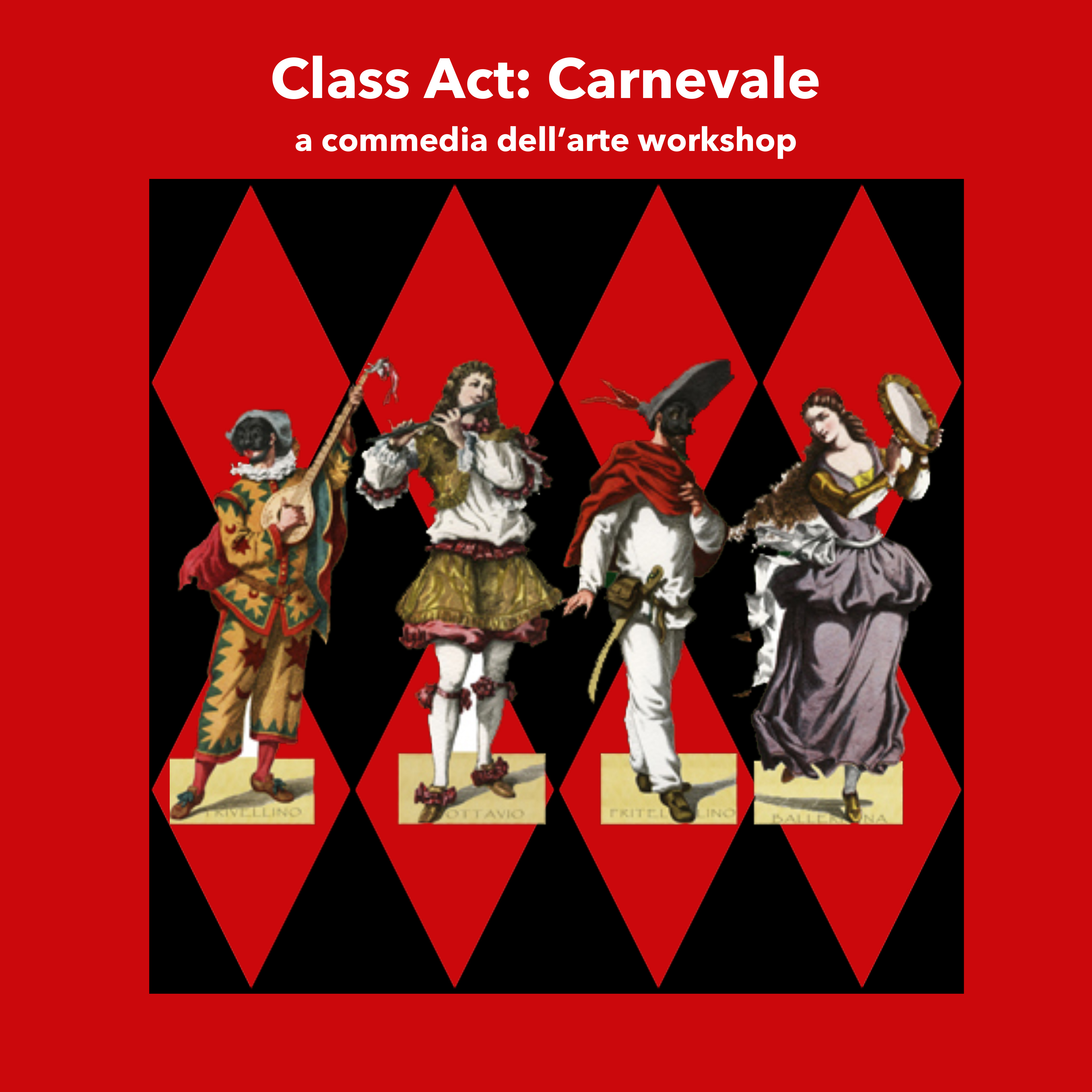 Poster for CLASS ACT: CARNEVALE, a commedia dell'arte workshop, details are the same as those listed on site.