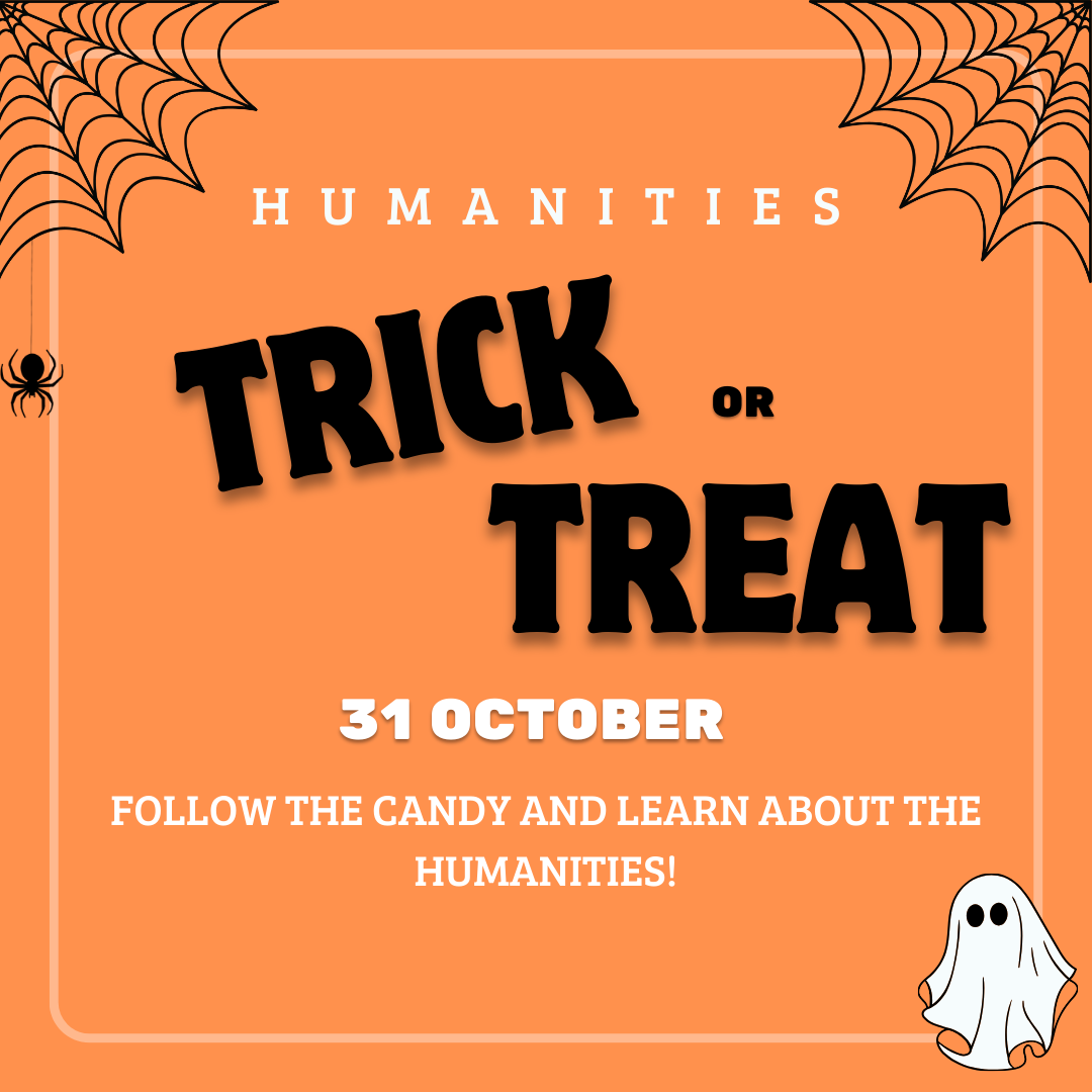 poster for Humanities Trick or Treat with spider web border and ghost. text is also on this page at left.