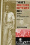 There's Something Happening Here: The New Left, the Klan, and FBI Counterintelligence Book Cover
